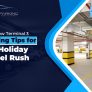 Heathrow Terminal 3 Parking Tips for the Holiday Travel Rush