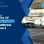 Must-Know Benefits Of Short Stay Parking At Heathrow Terminal 3!