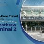 Stress-Free Travel Starts with Convenient Airport Parking at Heathrow Terminal 2